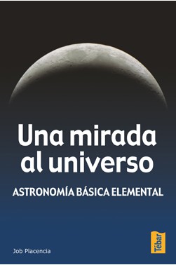 UNA MIRADA AL UNIVERSO ASTRONOMIA BASICA