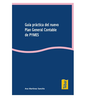 Guía práctica del nuevo Plan General Contable de PYMES
